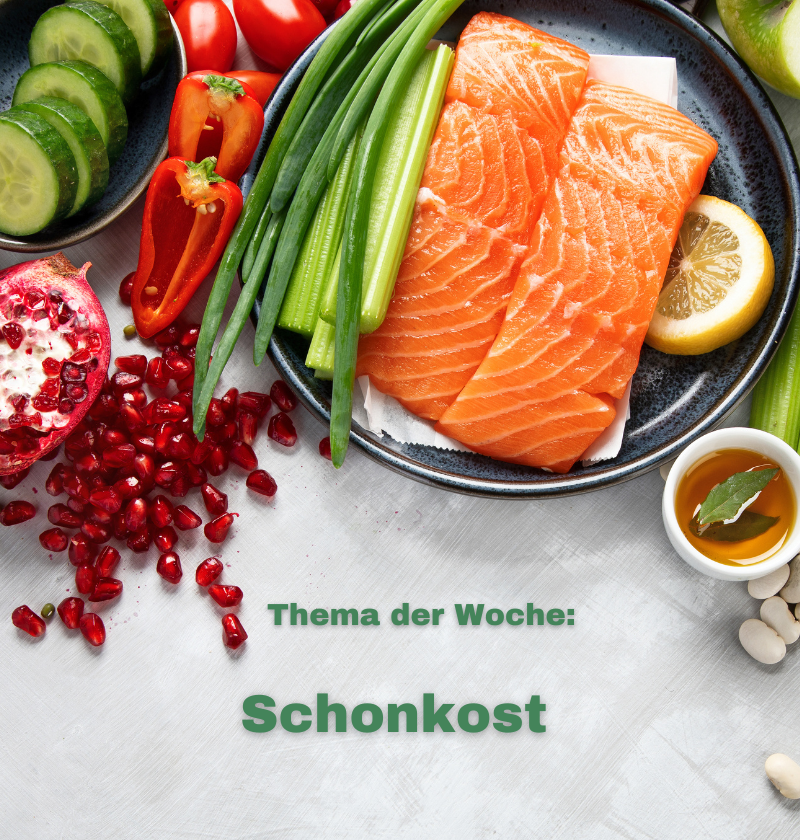 Wochenthema: Schonkost